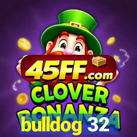 bulldog 32